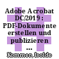 Adobe Acrobat DC/2019 : PDF-Dokumente erstellen und publizieren [E-Book] /