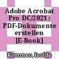 Adobe Acrobat Pro DC/2021 : PDF-Dokumente erstellen [E-Book] /