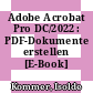 Adobe Acrobat Pro DC/2022 : PDF-Dokumente erstellen [E-Book] /