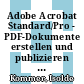 Adobe Acrobat Standard/Pro - PDF-Dokumente erstellen und publizieren (Version Januar 2023) [E-Book] /
