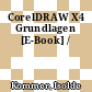 CorelDRAW X4 Grundlagen [E-Book] /