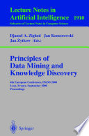 Principles of Data Mining and Knowledge Discovery [E-Book] : 4th European Conference, PKDD 2000 Lyon, France, September 13–16, 2000 Proceedings /
