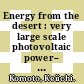 Energy from the desert : very large scale photovoltaic power-- state of the art and into the future [E-Book] /