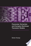 Parameter extraction and complex nonlinear transistor models [E-Book] /