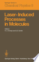 Laser-Induced Processes in Molecules [E-Book] : Physics and Chemistry Proceedings of the European Physical Society, Divisional Conference at Heriot-Watt University Edinburgh, Scotland, September 20–22, 1978 /