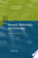 Semantic Multimedia and Ontologies [E-Book] : Theory and Applications /