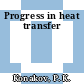 Progress in heat transfer