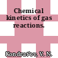 Chemical kinetics of gas reactions.