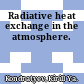 Radiative heat exchange in the atmosphere.