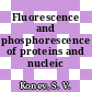 Fluorescence and phosphorescence of proteins and nucleic acids.