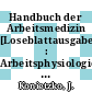 Handbuch der Arbeitsmedizin [Loseblattausgabe] : Arbeitsphysiologie, Arbeitspathologie, Prävention.
