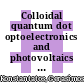 Colloidal quantum dot optoelectronics and photovoltaics [E-Book] /