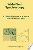 Wide-Field Spectroscopy [E-Book] : Proceedings of the 2nd Conference of the Working Group of IAU Commission 9 on “Wide-Field Imaging” held in Athens, Greece, May 20–25, 1996 /