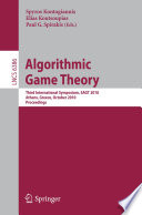 Algorithmic Game Theory [E-Book] : Third International Symposium, SAGT 2010, Athens, Greece, October 18-20, 2010. Proceedings /
