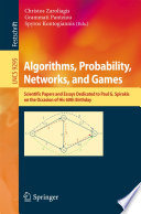 Algorithms, Probability, Networks, and Games [E-Book] : Scientific Papers and Essays Dedicated to Paul G. Spirakis on the Occasion of His 60th Birthday /