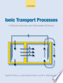 Ionic transport processes : in electrochemistry and membrane science /
