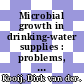 Microbial growth in drinking-water supplies : problems, causes, control and research needs [E-Book] /