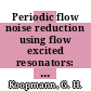 Periodic flow noise reduction using flow excited resonators: theory and application.