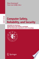 Computer Safety, Reliability, and Security [E-Book] : SAFECOMP 2015 Workshops, ASSURE, DECSoS. ISSE, ReSA4CI, and SASSUR, Delft, The Netherlands, September 22, 2015, Proceedings /
