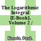 The Logarithmic Integral [E-Book]. Volume 2 /