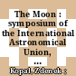 The Moon : symposium of the International Astronomical Union, held at Pulkovo Observatory near Leningrad, December 1960 /