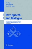 Text, Speech and Dialogue [E-Book] : 7th International Conference, TSD 2004, Brno, Czech Republic, September 8-11, 2004, Proceedings /