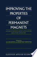 Improving the Properties of Permanent Magnets [E-Book] : A Study of Patents, Patent Applications and Other Literature /