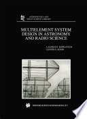 Multielement System Design in Astronomy and Radio Science [E-Book] /