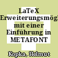 LaTeX Erweiterungsmöglichkeiten: mit einer Einführung in METAFONT /