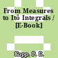 From Measures to Itô Integrals / [E-Book]