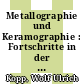 Metallographie und Keramographie : Fortschritte in der Präparationstechnik : Berichte der Metallographie Tagung : Nürnberg, 28.09.77-30.09.77.