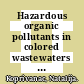 Hazardous organic pollutants in colored wastewaters / [E-Book]