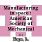 Manufacturing in space : American Society of Mechanical Engineers: winter annual meeting. 1983 : Boston, MA, 13.11.1983-18.11.1983.