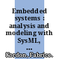 Embedded systems : analysis and modeling with SysML, UML and AADL [E-Book] /