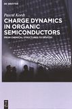 Charge dynamics in organic semiconductors : from chemical structures to devices /