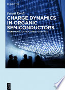 Charge dynamics in organic semiconductors : from chemical structures to devices [E-Book] /