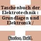 Taschenbuch der Elektrotechnik : Grundlagen und Elektronik /
