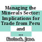 Managing the Minerals Sector: Implications for Trade from Peru and Colombia [E-Book] /