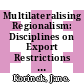 Multilateralising Regionalism: Disciplines on Export Restrictions in Regional Trade Agreements [E-Book] /