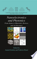 Nanoelectronics and Photonics [E-Book] : From Atoms to Materials, Devices, and Architectures /