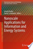 Nanoscale Applications for Information and Energy Systems [E-Book] /