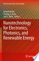 Nanotechnology for Electronics, Photonics, and Renewable Energy [E-Book] /