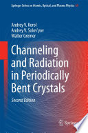 Channeling and Radiation in Periodically Bent Crystals [E-Book] /