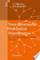 Three-Dimensional Free-Radical Polymerization [E-Book] : Cross-Linked and Hyper-Branched Polymers /