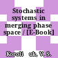 Stochastic systems in merging phase space / [E-Book]