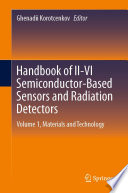 Handbook of II-VI Semiconductor-Based Sensors and Radiation Detectors. Volume 1. Materials and Technology [E-Book] /