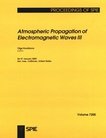 Atmospheric propagation of electromagnetic waves 3 : 26-27 January 2009 San Jose, California, United States /