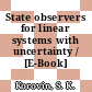 State observers for linear systems with uncertainty / [E-Book]