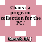 Chaos : a program collection for the PC /