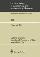 Optimal dynamic investment policies of a value maximizing firm /